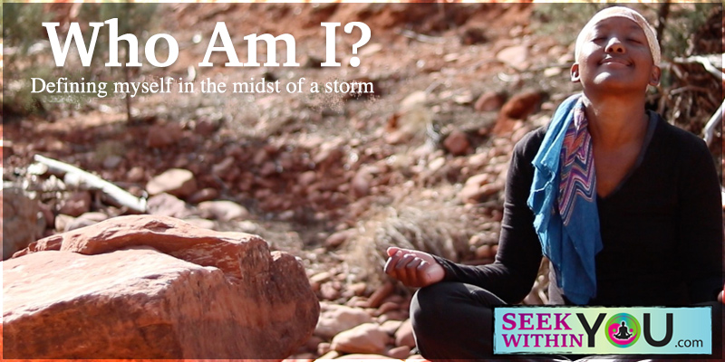 Who Am I? - Defining myself in the midst of the storm